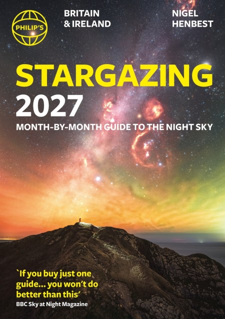 Philip’s 2027 Stargazing Month-by-Month Guide to the Night Sky Britain & Ireland